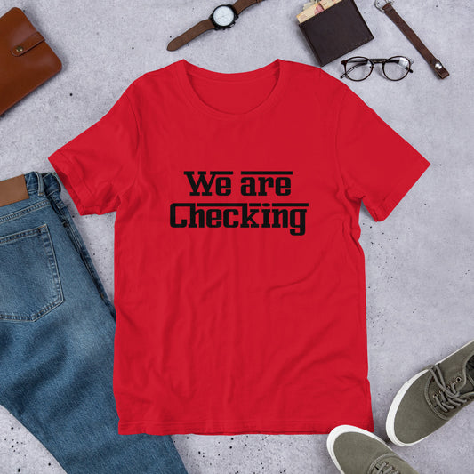 We Are Checking (T-Shirt)